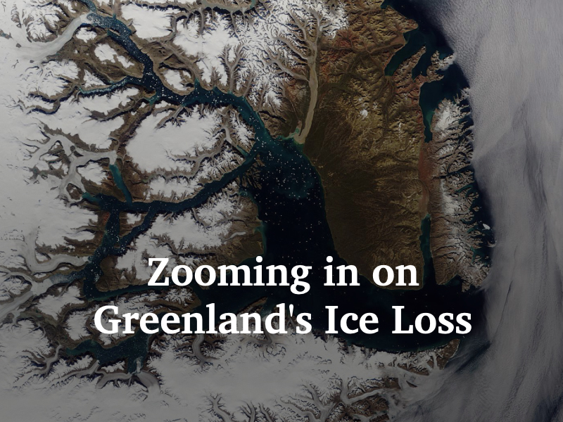 Zooming in on Greenland’s Ice Loss